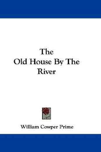 the old house by the river
