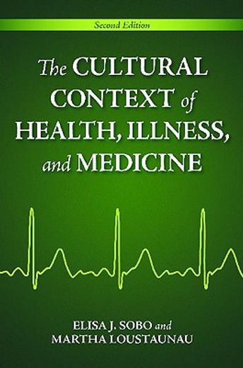 the cultural context of health, illness, and medicine