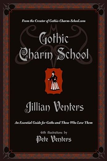 gothic charm school,an essential guide for goths and those who love them (en Inglés)