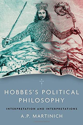 Hobbes'S Political Philosophy: Interpretation and Interpretations (en Inglés)