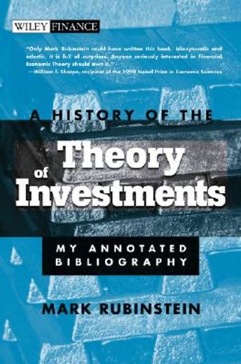 A History of the Theory of Investments: My Annotated Bibliography: 335 (Wiley Finance) (en Inglés)