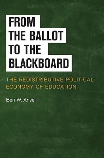 from the ballot to the blackboard,the redistributive political economy of education