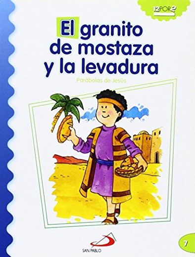 El granito de mostaza y la levadura. Parábolas de Jesús (in Spanish)