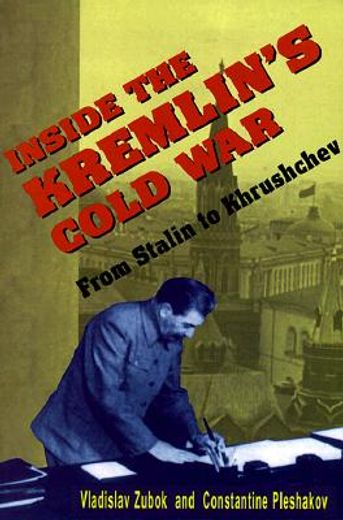 inside the kremlin´s cold war,from stalin to khrushchev