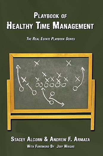 playbook of healthy time management,the real estate playbook series