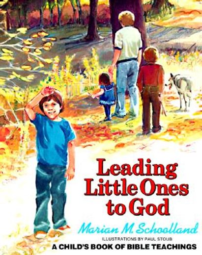 leading little ones to god,a child´s book of bible teachings (en Inglés)