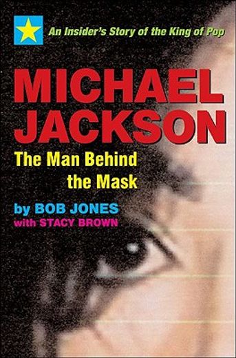 michael jackson the man behind the mask,an insider´s story of the king of pop