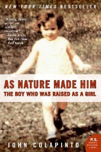 as nature made him,the boy who was raised as a girl (en Inglés)