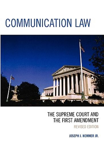 communication law,the supreme court and the first amendment
