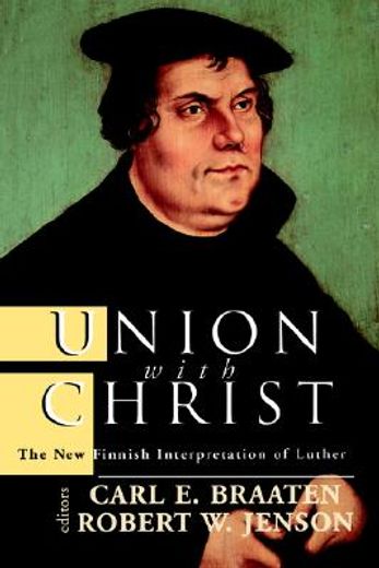 union with christ: the new finnish interpretation of luther (en Inglés)