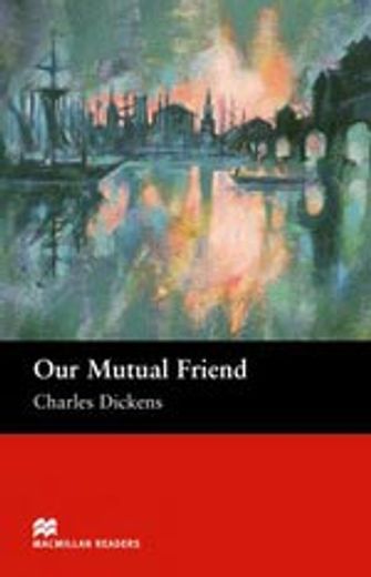 Mr (u) our Mutual Friend: Upper (Macmillan Readers 2005) (en Inglés)