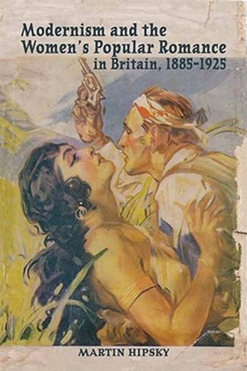 modernism and the women`s popular romance in britain, 1885-1925