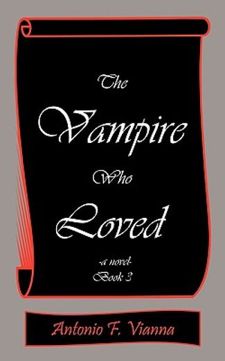 the vampire who loved,a novel