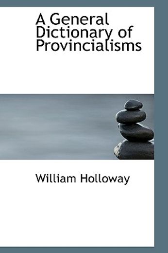 a general dictionary of provincialisms