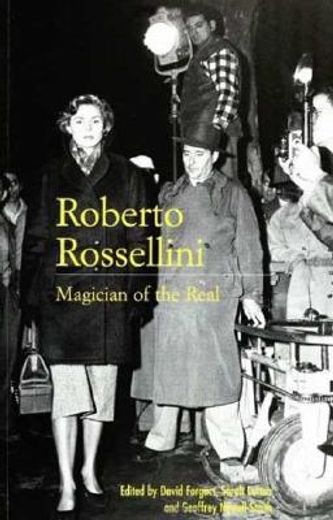 roberto rossellini,magician of the real