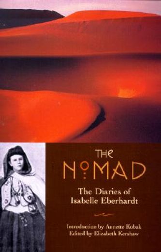 The Nomad: The Diaries of Isabelle Eberhardt [Idioma Inglés] (en Inglés)