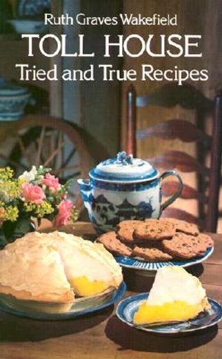 toll house tried and true recipes