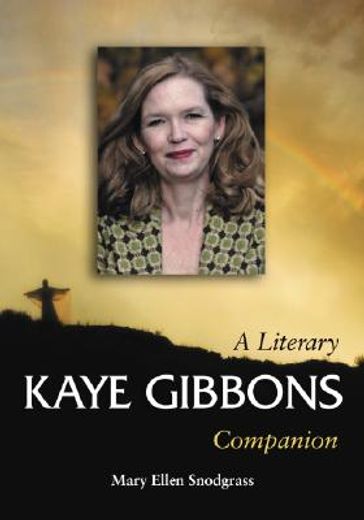 kay gibbons,a literary companion