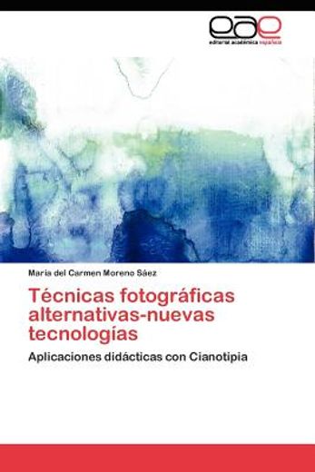 t cnicas fotogr ficas alternativas-nuevas tecnolog as (in Spanish)