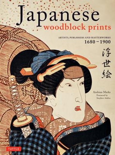 japanese woodblock prints,artists, publishers and masterworks 1680-1900 (in English)