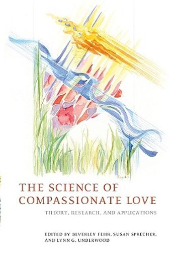 The Science of Compassionate Love: Theory, Research, and Applications (in English)