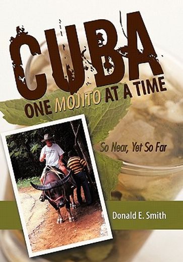 cuba - one mojito at a time,so near, yet so far