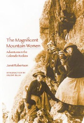 the magnificent mountain women,adventures in the colorado rockies (in English)