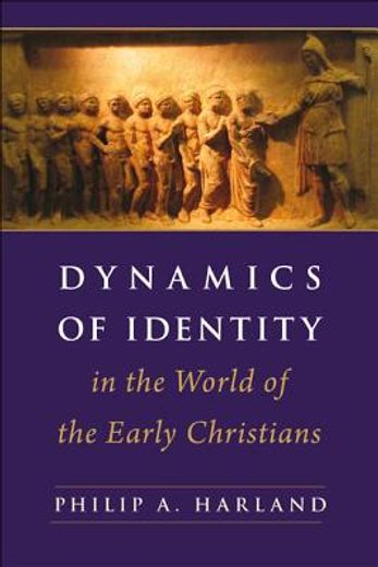 dynamics of identity in the world of the early christians,associations, judeans, and cultural minorities