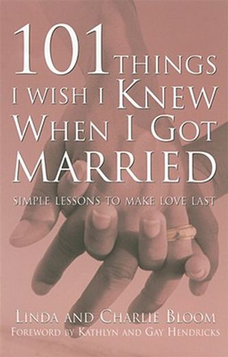 101 Things I Wish I Knew When I Got Married: Simple Lessons to Make Love Last (in English)