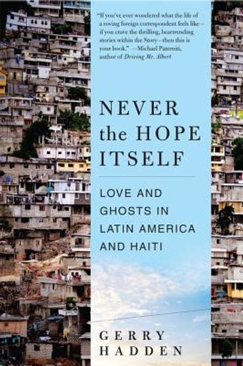 never the hope itself,love and ghosts in latin america and haiti (en Inglés)