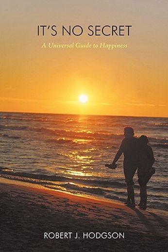 it´s no secret,a universal guide to happiness