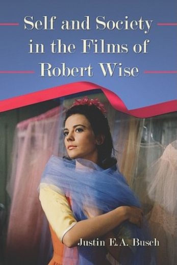 self and society in the films of robert wise