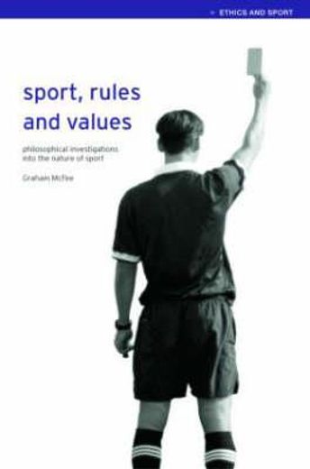 sport, rules, and values,philosophical investigations into the nature of sport