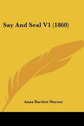 say and seal v1 (1860)