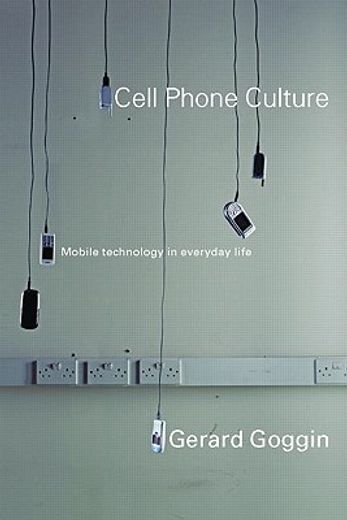 cell phone culture,mobile technology in everyday life
