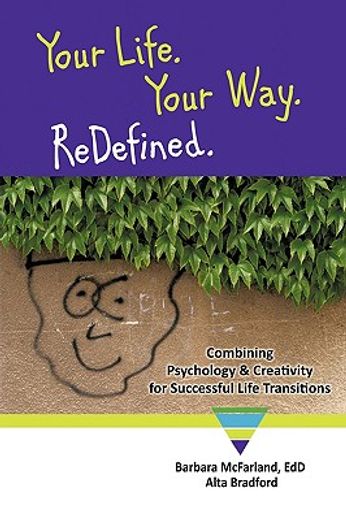 your life. your way. redefined.,combining psychology & creativity for successful life transitions