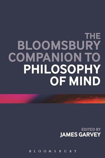 The Bloomsbury Companion to Philosophy of Mind (en Inglés)