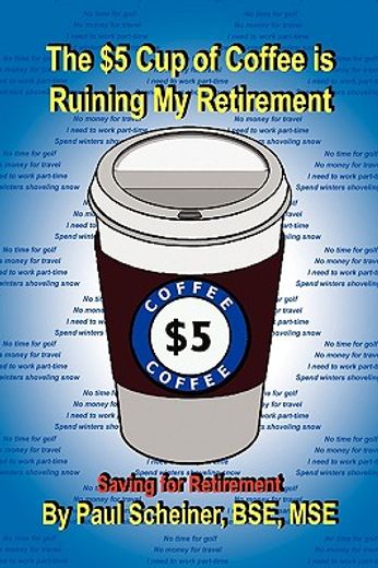 the $5 cup of coffee is ruining my retirement,saving for retirement