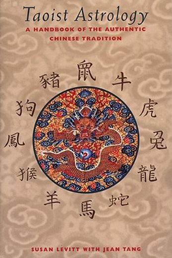 taoist astrology,a handbook of the authentic chinese tradition (en Inglés)