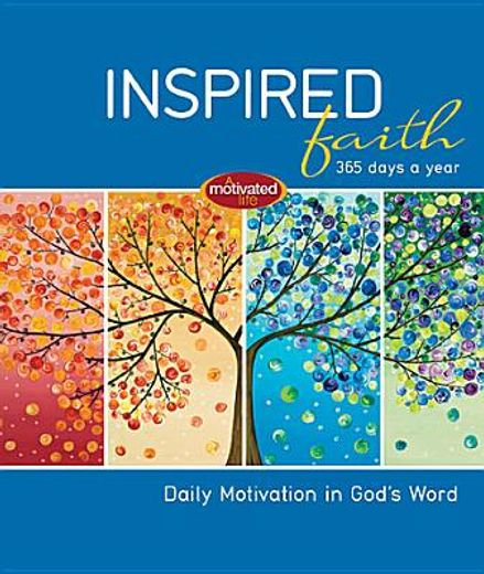 Inspired Faith: 365 Days a Year: Daily Motivation in God's Word (en Inglés)