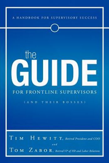 the guide for frontline supervisors and their bosses,a handbook for supervisory success (en Inglés)