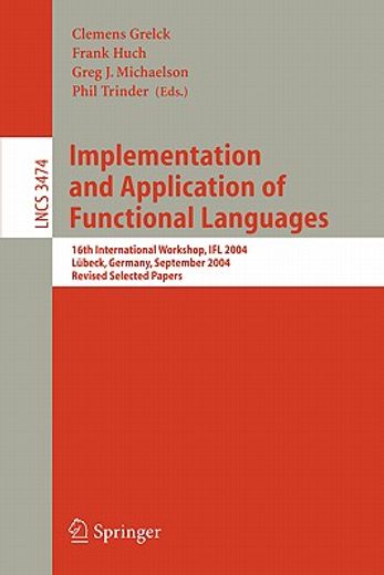 implementation and application of functional languages,16th international workshop, ifl 2004, lbeck, germany, september 8-10, 2004, revised selected paper
