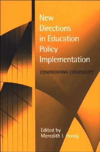 new directions in education policy implementation,confronting complexity