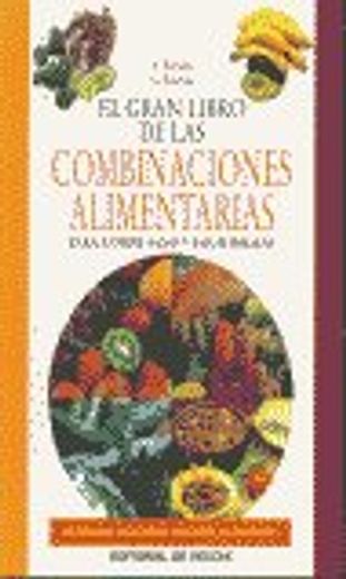 El gran libro de las combinaciones alimentarias (Salud)