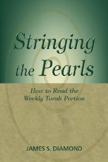 stringing the pearls,how to read the weekly torah portion (en Inglés)