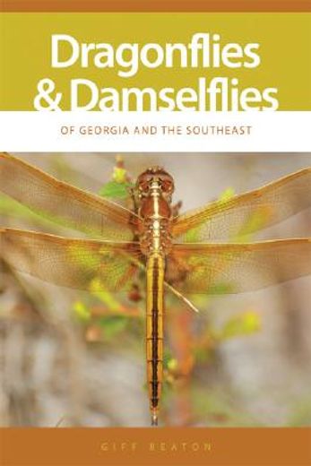 dragonflies and damselflies of georgia and the southeast (en Inglés)