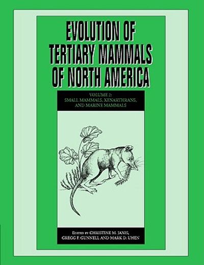 evolution of tertiary mammals of north america,small mammals, xenarthrans, and marine mammals