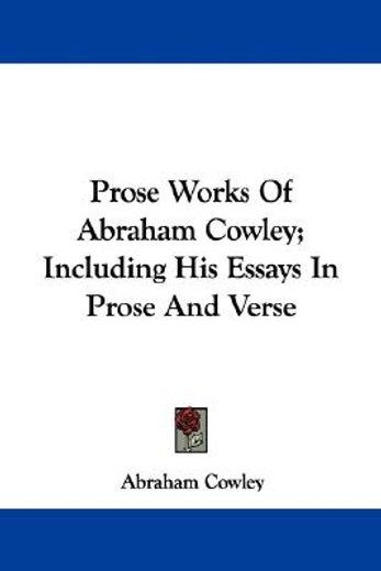 prose works of abraham cowley; including