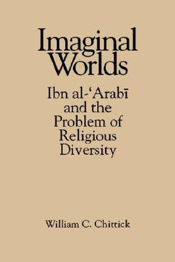 imaginal worlds,ibn al-´arabi and the problem of religious diversity