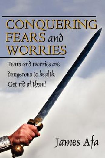 conquering fears and worries